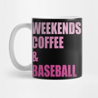 Weekends Coffee Baseball Funny Baseball Lovers Baseball Mom Mug